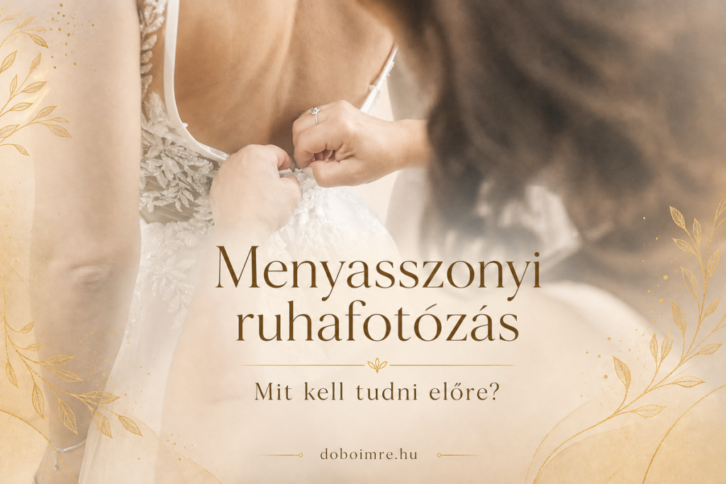 Menyasszonyi ruhafotózás: mit kell tudni előre? – doboimre.hu blog header